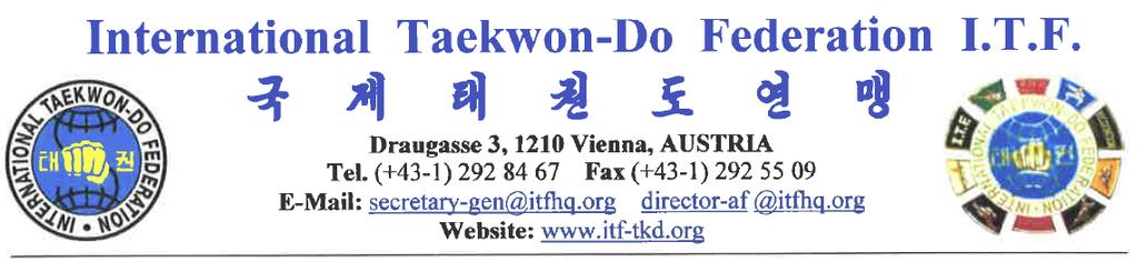 INFORMATION FOR ITF 1. Name: International Taekwon-Do Federation (ITF) President: Prof. Mst. Ri Yong Son Senior Vice-President: Prof. GM. Hwang Ho Yong Vice-Presidents: Prof. Dr. GM. Leong Wai Meng GM.