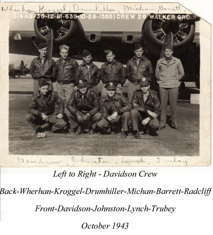 MY SEVENTH & LAST MISSION IN WW2 By ED DAVIDSON (DECEMBER 1994 - updated 10/24/2016) MY CREW (CREW #26 IN THE WALKER GROUP) WAS FORMED ON 11 AUGUST 1943 AT