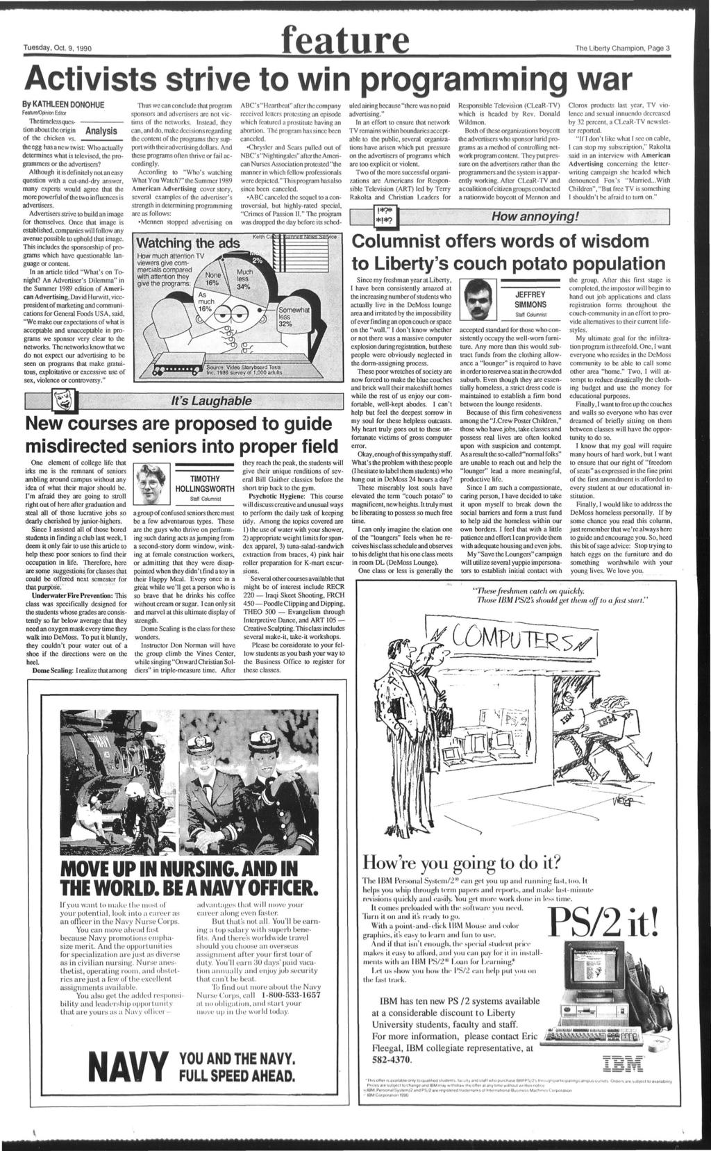 Tuesday, Oct. 9,1990 feature The Lberty Champon, Page 3 Actvsts strve to wn programmng war By KATHLEEN DONOHUE Feature/Opnon Edtor The tmeless queston about the orgn Analyss of the chcken vs.