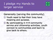 Show the Power Point slide or poster of Hands and its Generosity. I pledge my Hands to larger service corresponds to the third Essential Element, Generosity.