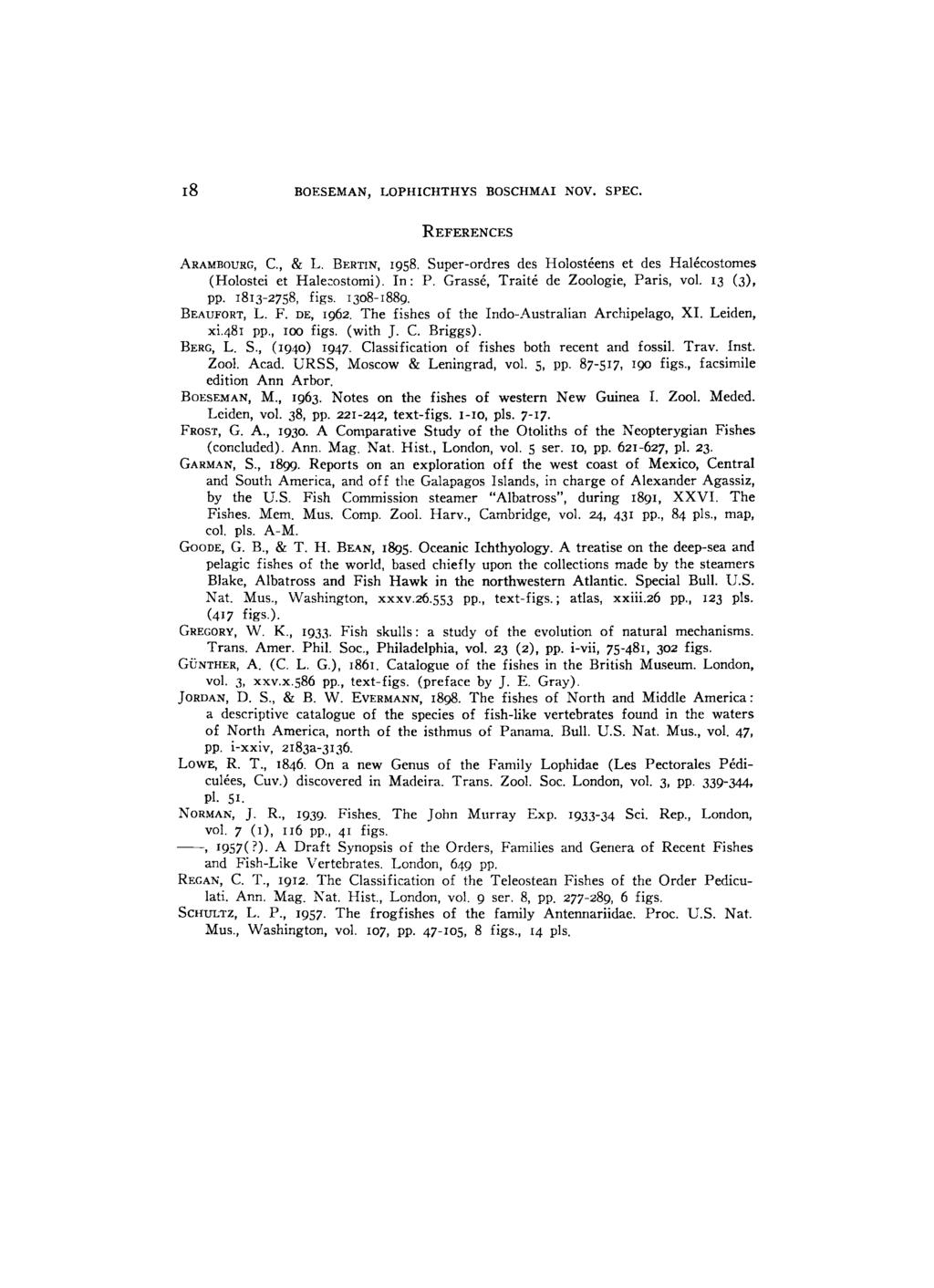 i8 BOESEMAN, LOPHICHTHYS BOSCHMAI NOV. SPEC. REFERENCES ARAMBOURG, C, & L. BERTIN, 1958. Super-ordres des Holosteens et des Halecostomes (Holostei et Halecostomi). In: P.