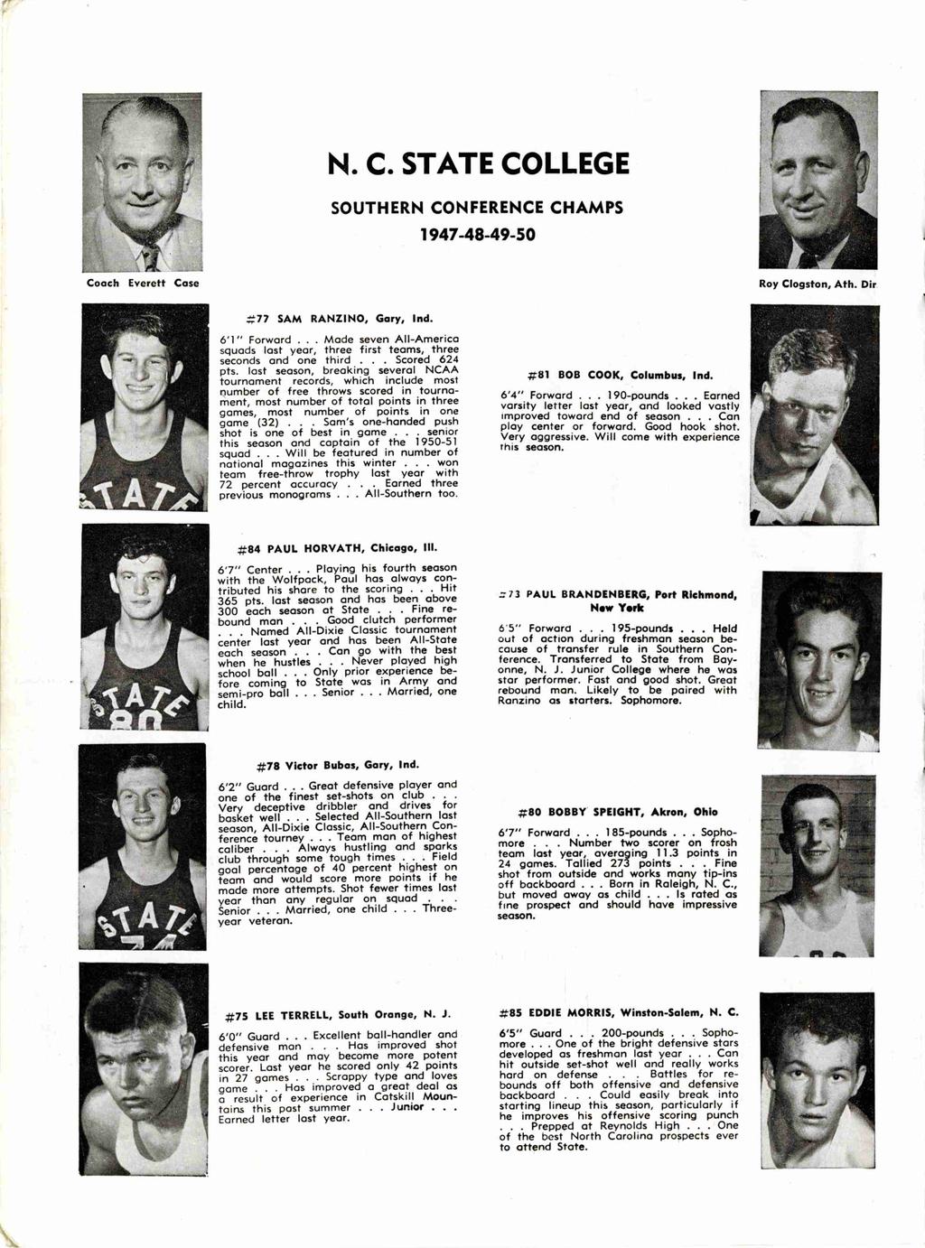 A. N. C. STATE COLLEGE SOUTHERN CONFERENCE CHAMPS 1947-48-49-50 :09" Coach Everett Case Roy Clogston, Ath. Dir #77 SAM RANZINO, Gary, Ind. 6'1 Forward.