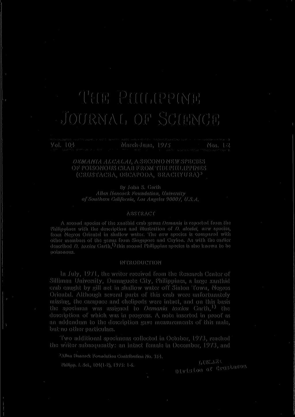THE PHILIPPINE JOURNAL OF SCIENCE Vol. 104 March-June, 1975 Nos. 1-2 DEMANIA ALCALAI, A SECOND NEW SPECIES OF POISONOUS CRAB FROM THE PHILIPPINES (CRUSTACEA, DECAPODA, BRACHYURA)* By John S.