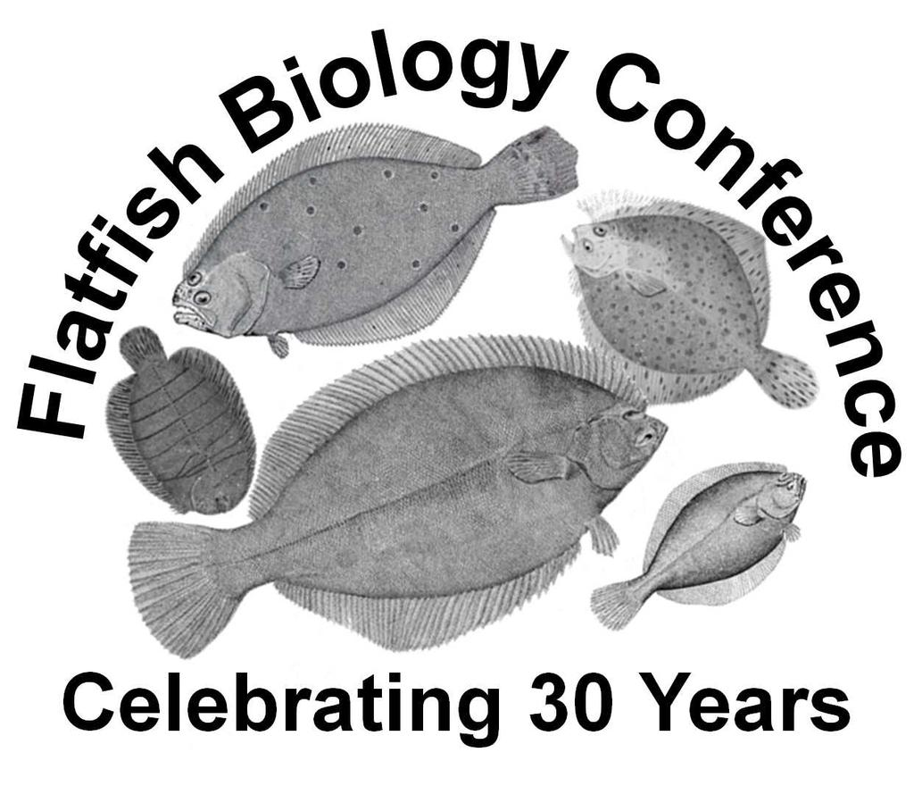 Page 14 Flatfish Biology Conference T he Flatfish Biology Conference, celebrating its 30th anniversary year, welcomes platform and poster presentations addressing any aspect of flatfish research (e.g., biology, ecology, aquaculture, stock assessment, physiology etc.