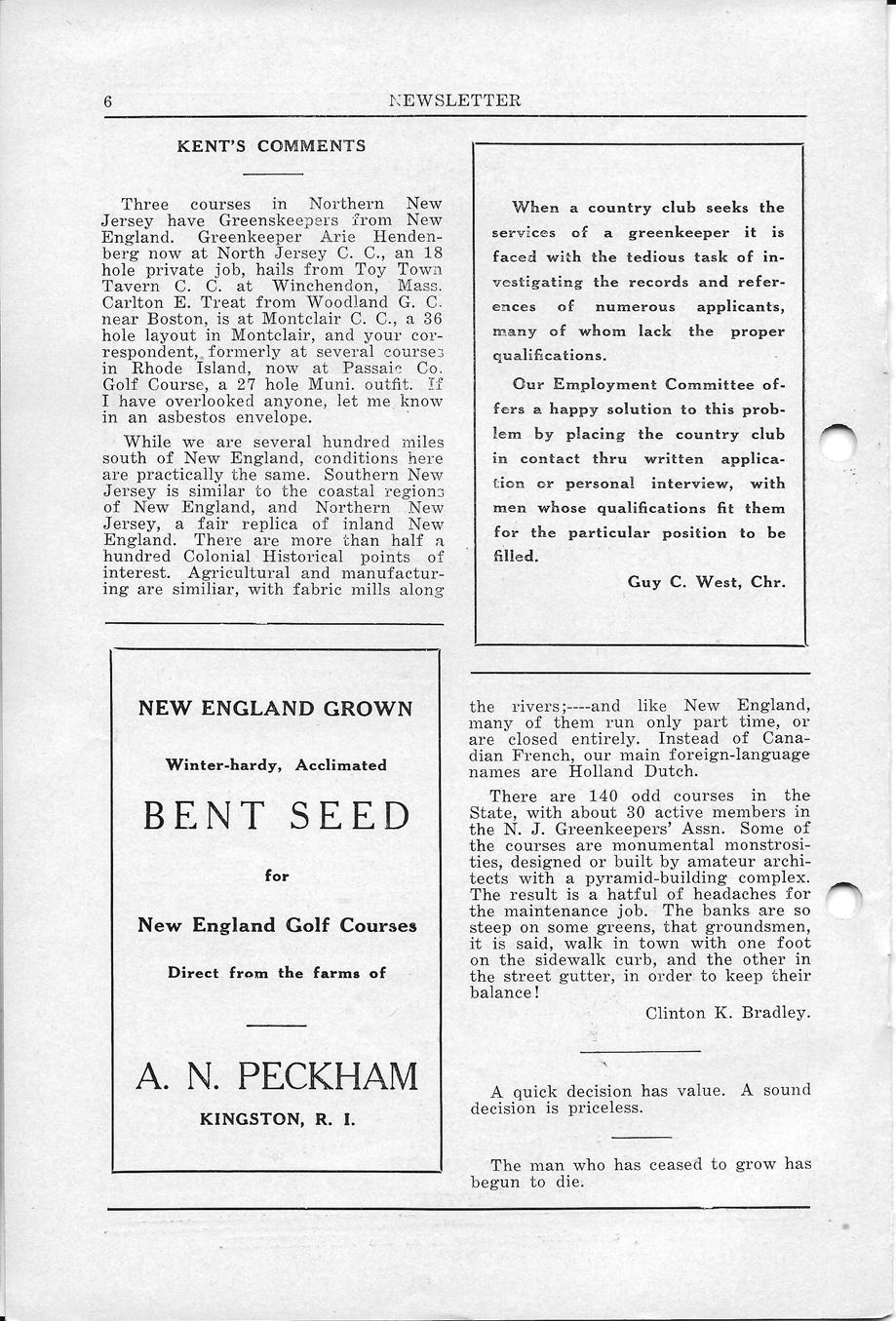 KENT'S COMMENTS Three courses in Northern New Jersey have Greenskeepers from New England. Greenkeeper Arie Hendenberg now at North Jersey C. C., an 18 hole private job, hails from Toy Town Tavern C.