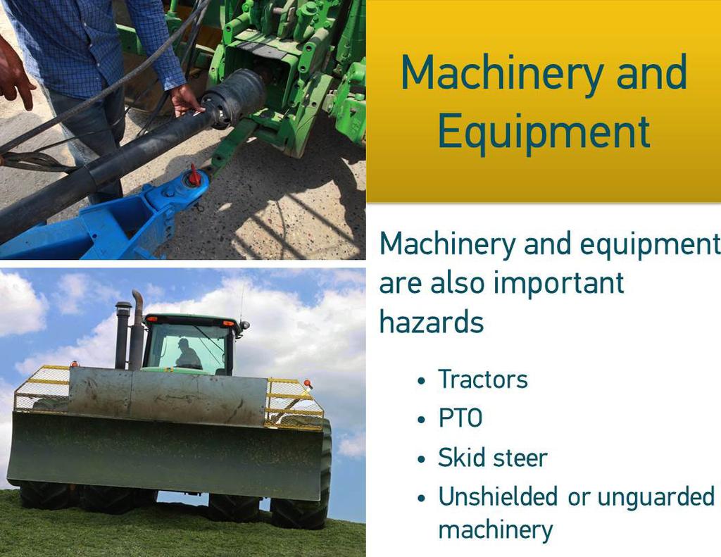 14 Machinery and equipment are also important hazards.