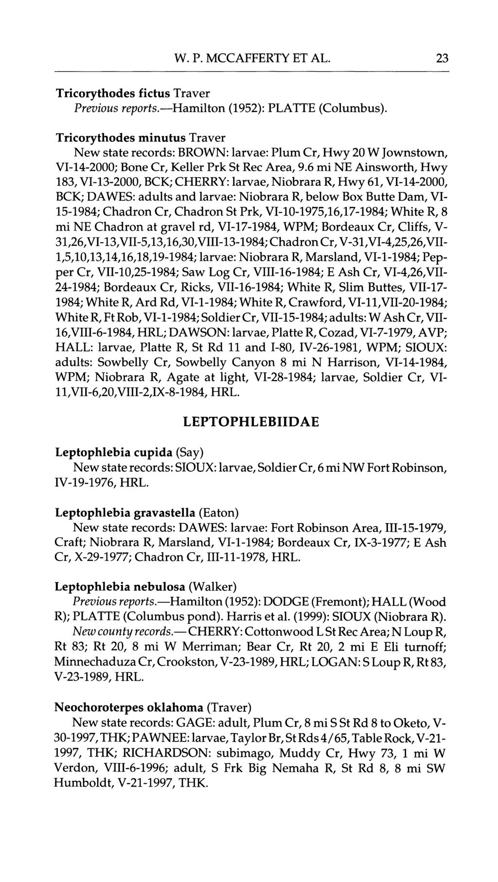 W. P. MCCAFFERTY ET AL. 23 Tricorythodes fictus Traver Previous reports.?hamilton (1952): PLATTE (Columbus).