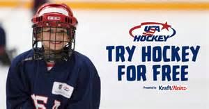 Try Hockey for Free Do you have family, friends or neighbors who have wondered what participating in youth hockey is all about? Invite them to Try Hockey for Free Day!