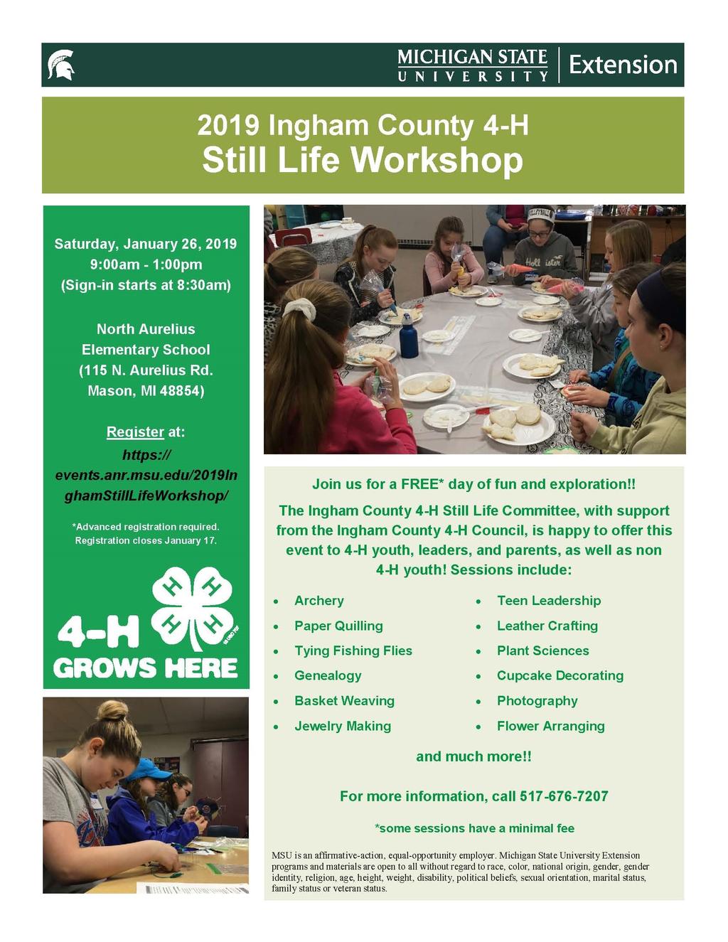2 LOCAL NEWS AREA Ingham County 4-H Still Life Workshop *** Registration ends Thursday, January 17, 2019 *** LAST WEEK TO REGISTER Encourage a friend to register and come to