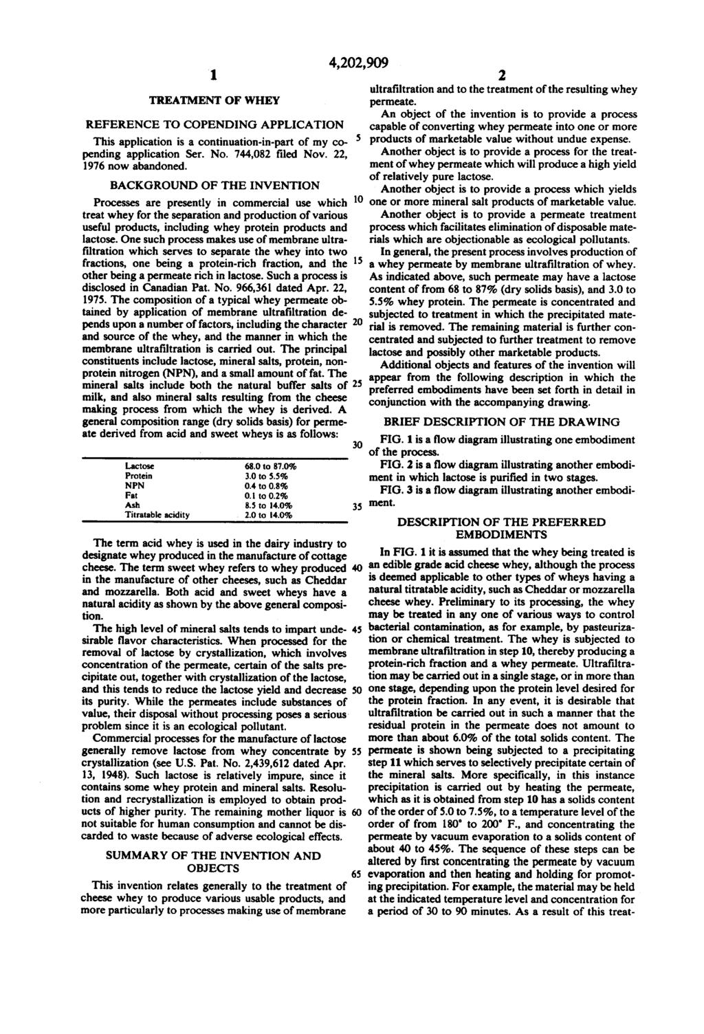 1. TREATMENT OF WHEY REFERENCE TO COPENDING APPLICATION This application is a continuation-in-part of my co pending application Ser. No. 744,082 filed Nov. 22, 1976 now abandoned.