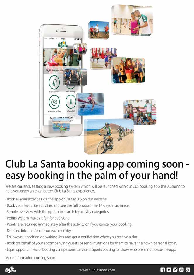 NEW - Club La Santa Booking App THE CLUB LA SANTA BOOKING APP Easy booking in the palm of your hand! Club La Santa offers a modern solution for booking of activities and facilities during your stay.