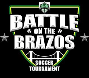 Battle on the Brazos Soccer Tournament Tournament Headquarters: Heart of Texas Soccer Complex 6101 Airport Dr.