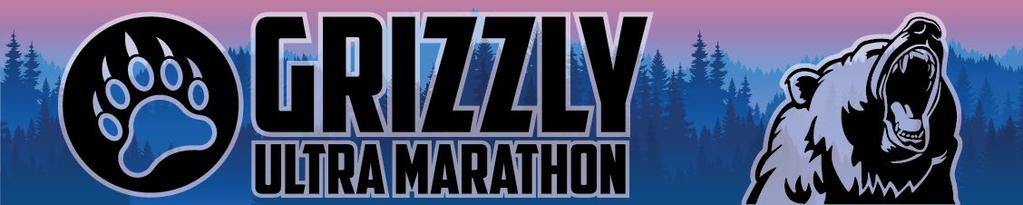 Grizzly Ultra Marathon & Relay Guide Contents : Registration Bear Spray Policy Where Parking Package Pick Up Timing Chips Online Waivers Race Day Timeline Start & Cut Off Times FREE
