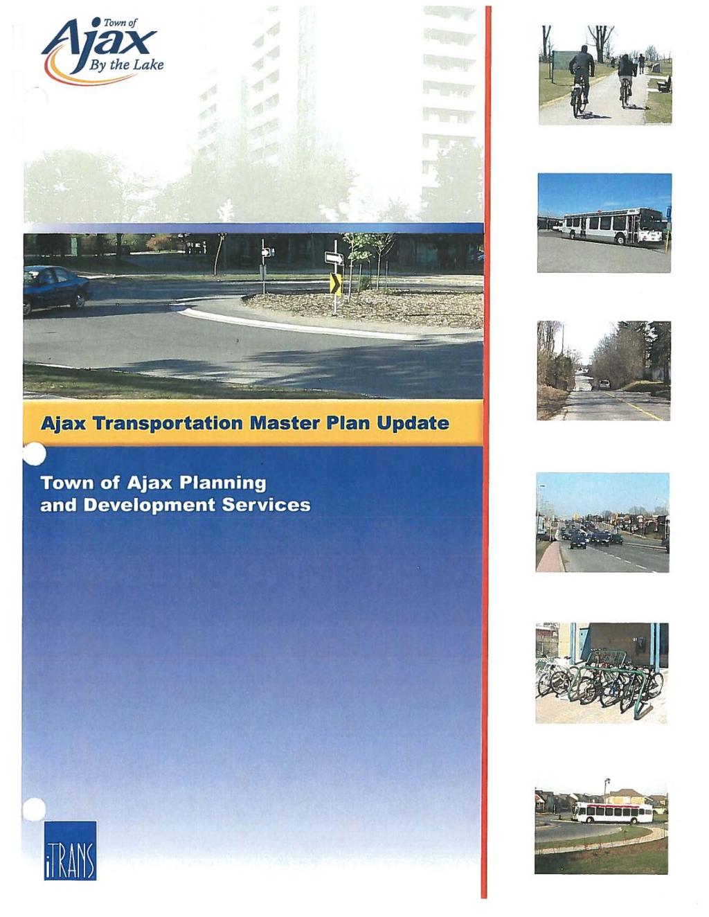 Transportation Master Plan Update 2007 Active transportation cycling and walking have evolved to become a practical, cost effective, environmentally friendly and healthy mode of travel for both