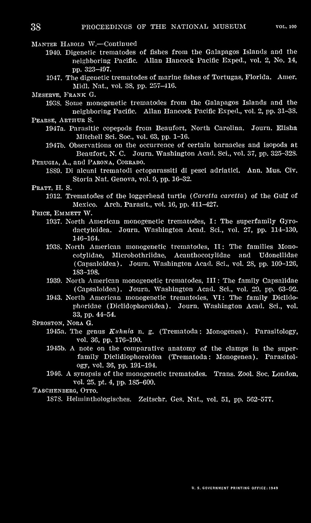 Sci., vol. 37, pp. 325-328. Perugia, A., and Parona, Coreado. 1889. Di alcuni trematodi ectoparassiti di pesci adriatici. Ann. Mus. Civ. Pratt, H. S. Storia Nat. Genova, vol. 9, pp. 16-32. 1912.