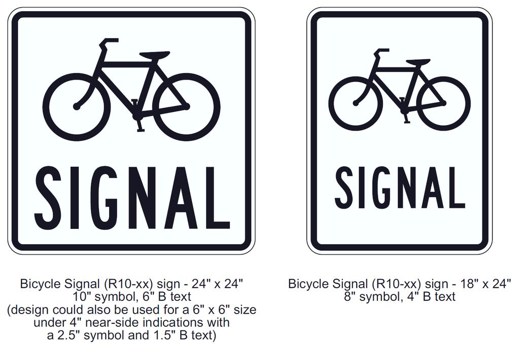 476 477 478 Proposed alternate BICYCLE SIGNAL sign design/size 479 480 481 482 483 484 485 486 487 488 489 490 491 Note: The text includes an Option for the use of a smaller size BICYCLE SIGNAL sign