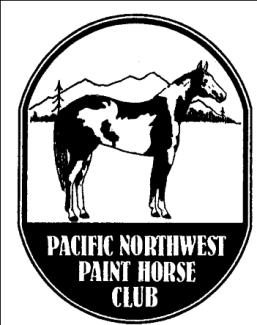 2016 PACIFIC NORTHWEST PAINT HORSE CLUB PACIFIC NORTHWEST PAINT HORSE CLUB MEMBERSHIP APPLICATION NAME: APHA # ADDRESS CITY STATE ZIP PHONE # E-MAIL ADDRESS COMPLETE NAMES OF JUNIOR MEMBERS & BIRTH
