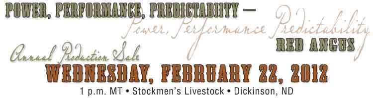 Production Sale BEST OF THE WEST Sale Day Phone: Stockmen s Livestock Exchange 1-800-472-2667 (ND, MT), 701-225-8156 Auctioneer: Lynn Weishaar.
