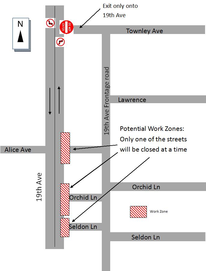 Northwest Extension Carla Kahn Outreach Coordinator (623) 261-2605 19th Avenue and Townley, Alice, Orchid and Seldon Closures Roadway Widening Townley Avenue, Alice Avenue, Orchid Lane and Seldon