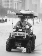 The life of the beach Life Saving Support Services The All Terrain Vehicles (ATV s) are becoming more common on the beaches of Queensland, performing roving patrols outside fl agged areas.