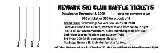Page OCTOBER 4 2009 4 BIG and I mean Really BIG Ski Raffle How would you like to take a Colorado ski vacation for only $10.00? Well I'm going to tell you how you can go to Colorado, or get a 45 min.