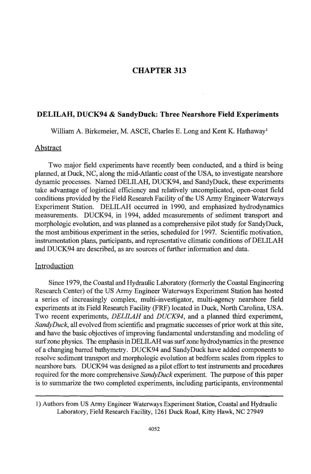 CHAPTER 313 DELILAH, DUCK94 & SandyDuck: Three Nearshore Field Experiments Abstract William A. Birkemeier, M. ASCE, Charles E. Long and Kent K.