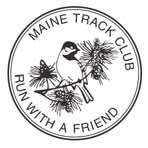 Maine Track Club P.O. Box 8008 Portland, ME 04104 Non-Profit Organization U.S. Postage PAID Portland, ME Permit No.