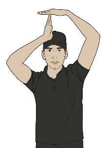 7. TIME OUT Form "T" with hands above head. 8. REFEREE'S BALL Arms extended forward at shoulder level, fists clenched, thumbs up. 9.