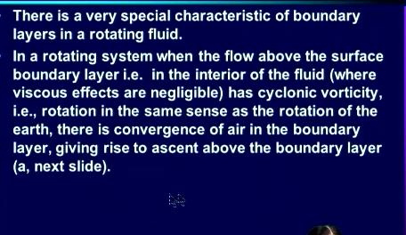 (Refer Slide Time: 39:39) So, what we have seen is when the air above the boundary layer is cyclonic vorticity there is convergence of air in the boundary layer giving rise to ascent