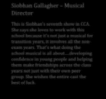Siobhan Gallagher Musical Director This is Siobhan s seventh show in CCA.