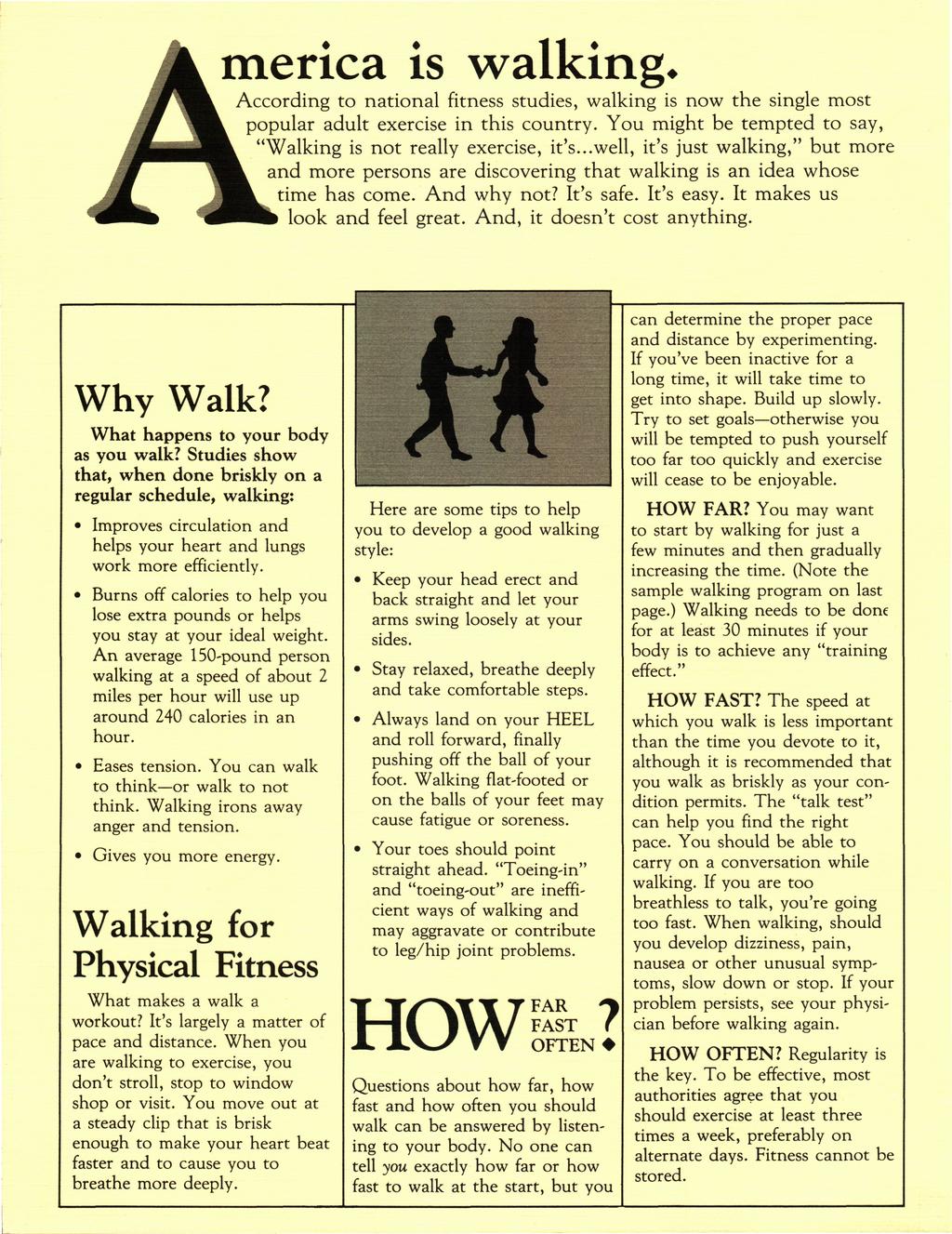 merica is walking* According to national fitness studies, walking is now the single most popular adult exercise in this country. You might be tempted to say, "Walking is not really exercise, it's.