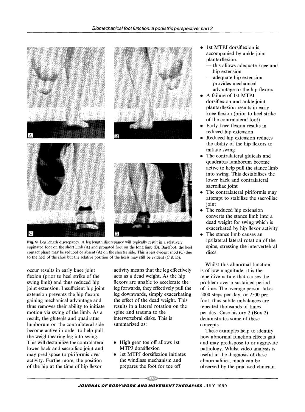 - - this - - adequate Biomechanical foot function: a podiatric perspective: part 2 Fig. 9 Leg length discrepancy.