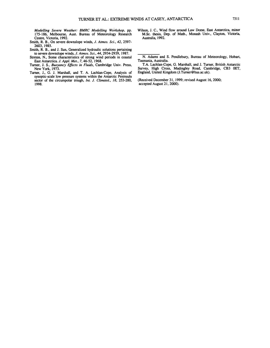 TURNER ET AL.: EXTRE1V[E WINDS AT CASEY, ANTARCTICA 7311 Modelling Severe Weather: BMRC Modelling W rkshop, pp. 175-186, Melbourne, Aust. Bureau of Meteorology Research Centre, Victoria, 1992.