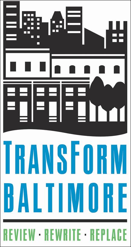 TransForm Baltimore 2007 Baltimore began effort to rewrite entire zoning code First