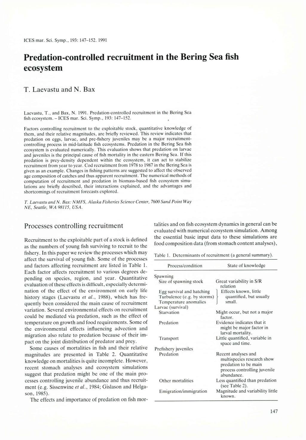 ICES mar. Sci. Symp., 193: 147-152. 1991 Predation-controlled recruitment in the Bering Sea fish ecosystem T. Laevastu and N. Bax Laevastu, T., and Bax, N. 1991. Predation-controlled recruitment in the Bering Sea fish ecosystem. - ICES mar.