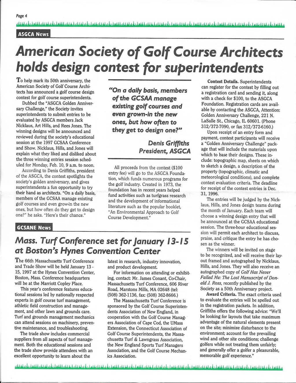 I American Society of Golf Course holds design contest for superintendents To help mark its 50th anniversary, the American Society of Golf Course Architects has announced a golf course design contest