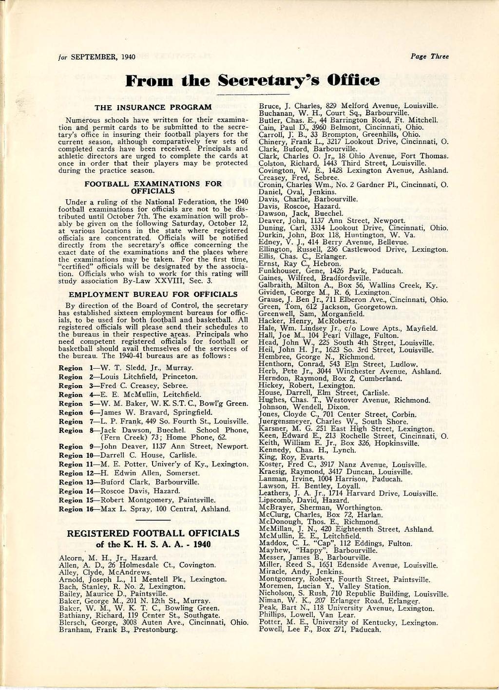 for SEPTEMBER, 1940 From the Seeretary~s Offce THE NSURANCE PROGRAM Numerous schools have wrtten for ther examnaton and permt cards to be submtted to the secretary's offce n nsurng ther football