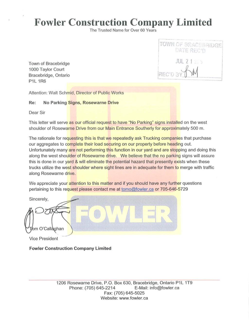 Fowler Construction Company Limited The Trusted Name for Over 60 Years Town of Bracebridge 1000 Taylor Court Bracebridge, Ontario P1 L 1 R6 JUL 'L 1 J,~ M - --1 Attention: Walt Schmid, Director of
