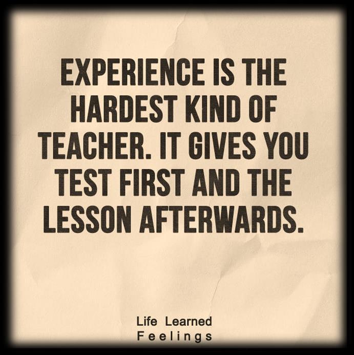 ❺ 5. EXPERIENCE Experience is valuable. It means learning from mistakes.