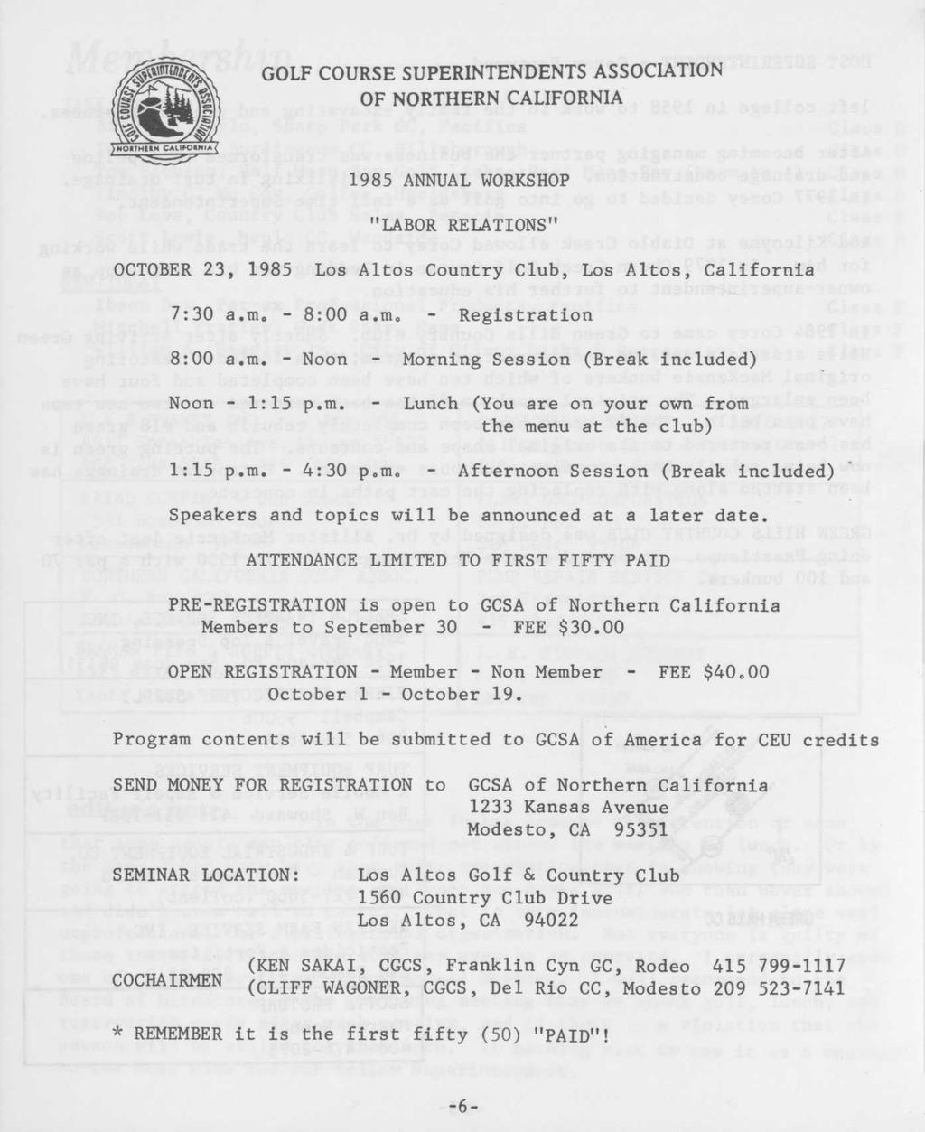 GOLF COURSE SUPERINTENDENTS ASSOCIATION OF NORTHERN CALIFORNIA ) MOtTHttN CAUFO»WIA ( 1985 ANNUAL WORKSHOP "LABOR RELATIONS' 1 OCTOBER 23, 1985 Los Altos Country Club, Los Altos, California 7:30 a.