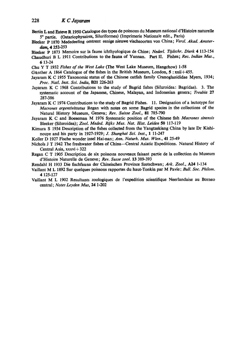 228 KCJayaram Bertin L and Esteve R 1950Catalogue des types de poissons du Museum national d'histoire naturelle 5 partie. (Ostariophysaires, Siluriformes) (Imprimerie Nationale edit.