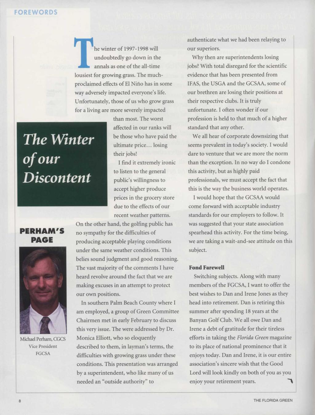 The Winter of our Discontent PERHAM'S PAGE Michael Perham, CGCS Vice President FGCSA The winter of 1997-1998 will undoubtedly go down in the annals as one of the all-time lousiest for growing grass.