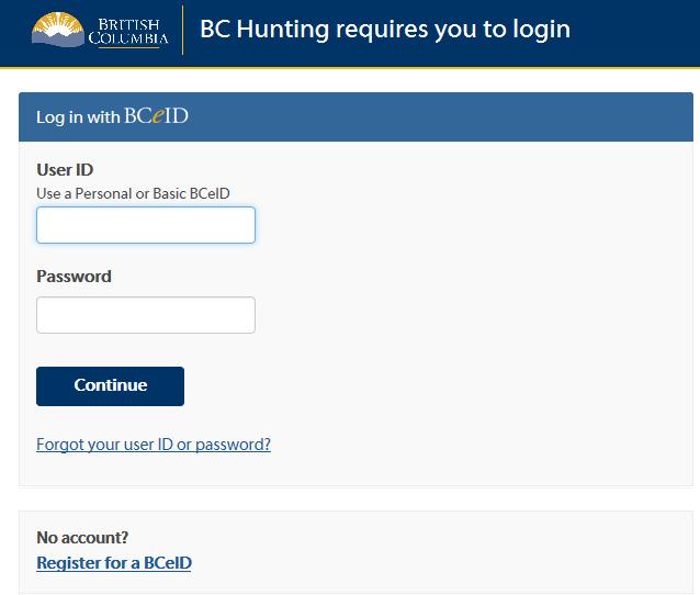 If You need the following To apply for You want to use the BC Hunting online system BCeID and a Fish and Wildlife profile Any credential You are a BC resident Proof of BC residency Resident