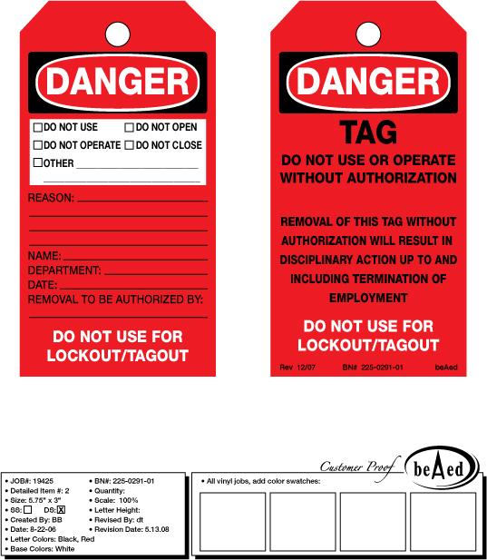 5.1.1 Danger tags are used to convey information on hazards where the use or improper operation of equipment may cause personal/environmental injury or equipment damage.
