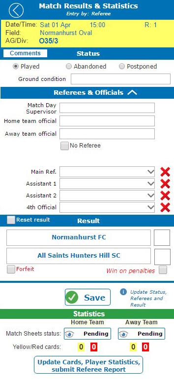 GHFA fixtures do not use a Match Day Supervisor, please leave this field blank. Select the appropriate Referee and AR s for each Match Official present.