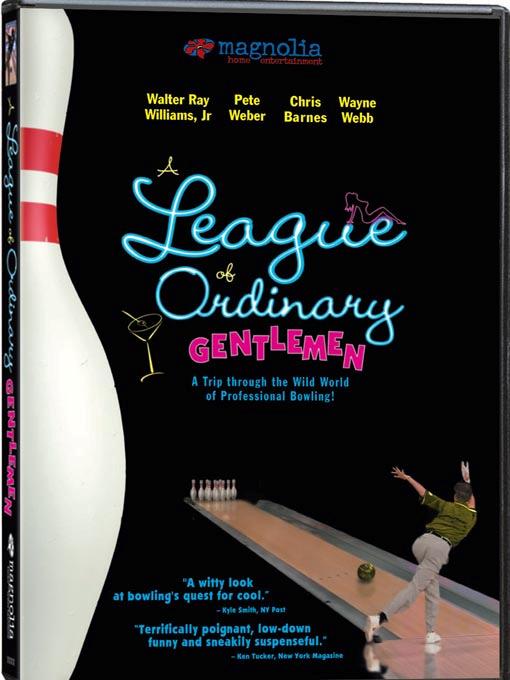 Page 5 Bowling Fan Novelties A League of Ordinary Gentlemen In the spring of 2006, the PBA came out with a documentary called A League of Ordinary Gentlemen. Walter Ray Williams Jr.