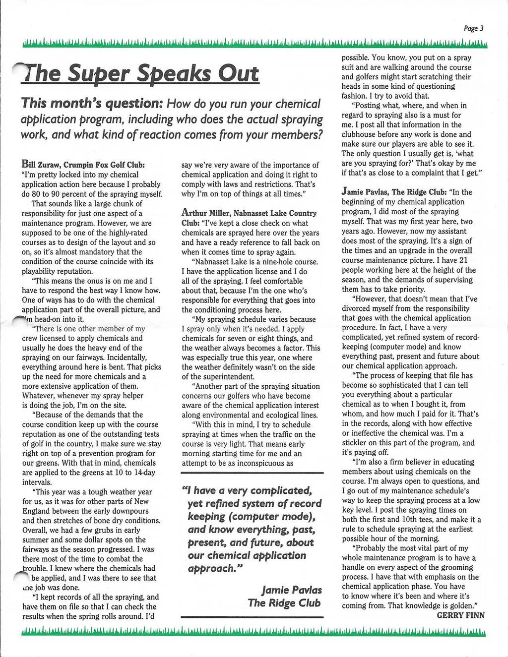 Page 1 The Super Speaks Out This month's question: How do you run your chemical application program, including who does the actual spraying work, ond what kind of reaction comes from your members1