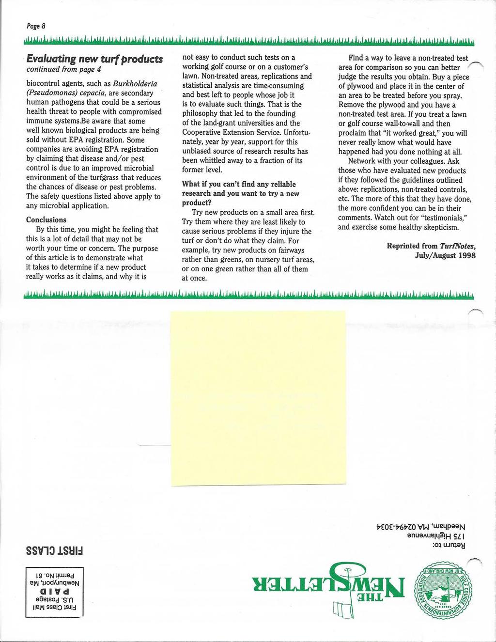 Page 6 Evaluating new turf products continued from page 4 biocontrol agents, such as Burkholderia (Pseudomonas) cepacia, are secondary human pathogens that could be a serious health threat to people