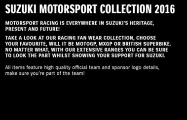 SUZUKI MOTORSPORT COLLECTION 2016 MOTORSPORT RACING IS EVERYWHERE IN SUZUKI S HERITAGE, PRESENT AND FUTURE!