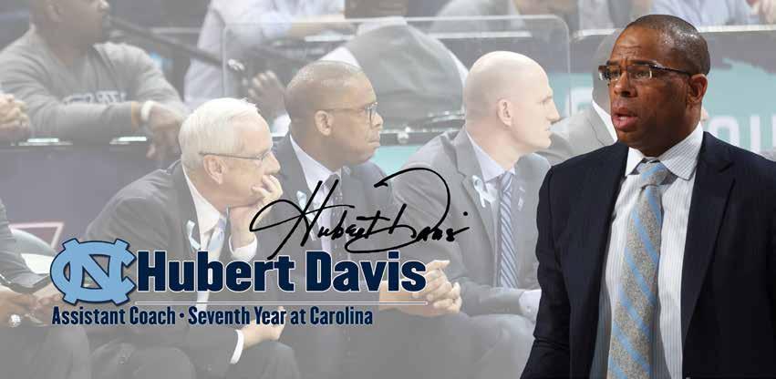 HUBERT DAVIS Former Tar Heel guard, 12-year NBA veteran and ESPN analyst Hubert Davis is in his seventh season as a member of the Carolina Basketball coaching staff.